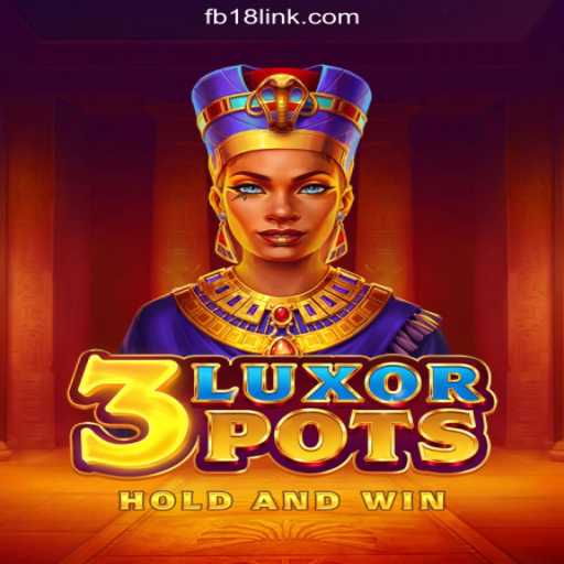 Discover the Thrills of 3LuxorPots on FB18.com Platform - Online Slots Brasil #1