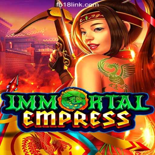 Dive into the World of ImmortalEmpress: A Slot Sensation on FB18.com
